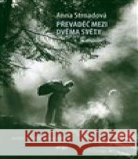 Převaděč mezi dvěma světy Anna Strnadová 9788025747261