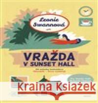 Vražda v Sunset Hall Leonie Swannová 9788025747759