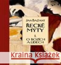 Řecké mýty I. Jan Bažant 9788025748763