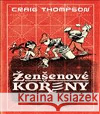 Ženšenové kořeny Craig Thompson 9788025748985