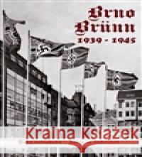 Brno 1939-1945 Roky nesvobody Vlastimil Schildberger ml. 9788026012658 Josef Filip 1938
