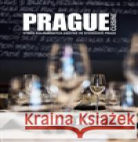 Prague Cuisine – Výběr kulinářských zážitků ve stověžaté Praze Dominic James Holcombe 9788026078203