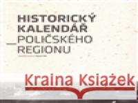 Historický kalendář Poličského regionu Pavel Vlk 9788026091738