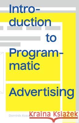 Introduction to Programmatic Advertising Dominik Kosorin 9788026096115 Dominik Kosorin