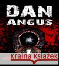 Hrůzostrašné povídky Dan Angus 9788026099925