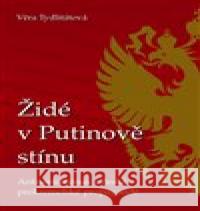 Židé v Putinově stínu Věra Tydlitátová 9788026107033 Západočeská univerzita