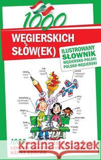 1000 węgierskich słów(ek). Ilustrowany słownik Kornatowski Paweł Kovar Michal 9788026601913 Level Trading