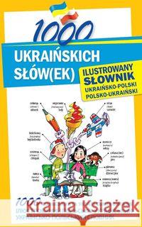 1000 ukraińskich słów(ek). Ilustrowany słownik Polishchuk-Ziemińska Olena 9788026601944 Level Trading