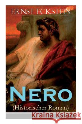 Nero (Historischer Roman): Band 1 bis 3 Ernst Eckstein 9788026855880 e-artnow