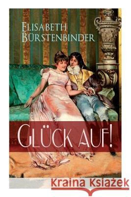 Gl�ck auf! Elisabeth Burstenbinder 9788026856221 e-artnow
