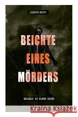 Beichte eines M�rders, erz�hlt in einer Nacht: Psychothriller Joseph Roth 9788026856368 e-artnow