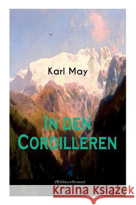 In den Cordilleren (Wildwest-Roman): Spannender Western aus Südamerika May, Karl 9788026857792 E-Artnow