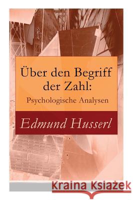 �ber den Begriff der Zahl: Psychologische Analysen Edmund Husserl 9788026858454 e-artnow