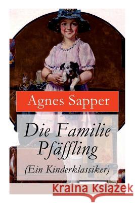 Die Familie Pf�ffling (Ein Kinderklassiker) Agnes Sapper 9788026858478 e-artnow