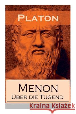 Menon - �ber die Tugend: �ber das Wesen der Erkenntnis und die Bedeutung der Mathematik Platon 9788026859482