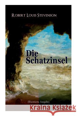 Die Schatzinsel (Illustrierte Ausgabe) Robert Louis Stevenson 9788026861263 e-artnow