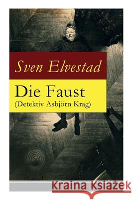 Die Faust (Detektiv Asbjrn Krag) Sven Elvestad 9788026861980 E-Artnow
