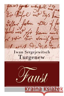 Faust: Eine autobiographische Liebesgeschichte - Erz�hlung in neun Briefen Iwan Sergejewitsch Turgenew, Friedrich Von Bodenstedt 9788026862642