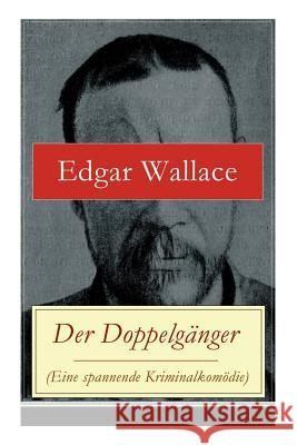 Der Doppelg�nger (Eine spannende Kriminalkom�die) Edgar Wallace 9788026863038