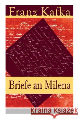 Briefe an Milena: Ausgewählte Briefe an Kafkas große Liebe Franz Kafka 9788026863236