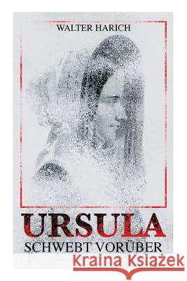 Ursula schwebt vor�ber: Kriminalroman Walter Harich 9788026863250 e-artnow