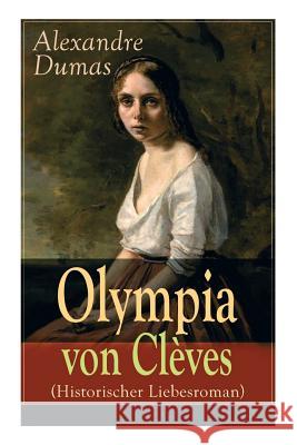 Olympia von Clèves (Historischer Liebesroman) Dumas, Alexandre 9788026863731
