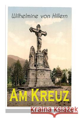 Am Kreuz Von Hillern, Wilhelmine 9788026885771