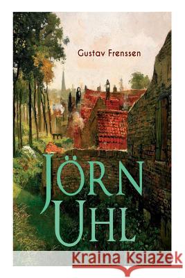 Jörn Uhl: Ein Entwicklungsroman Frenssen, Gustav 9788026886549