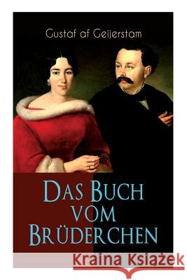 Das Buch vom Br�derchen: Die Geschichte einer Ehe Gustaf Af Geijerstam, Marie Franzos 9788026886709 e-artnow