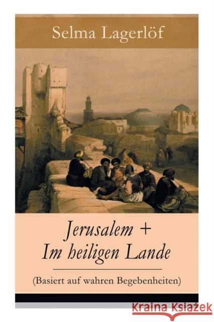 Jerusalem + Im heiligen Lande (Basiert auf wahren Begebenheiten): Das Schicksal der Bauern aus dem schwedischen Dalarna (Historische Romane) Lagerlöf, Selma 9788026887393