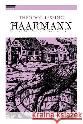 Haarmann: Die Geschichte eines Werwolfs Theodor Lessing 9788026889182