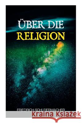 �ber die Religion Friedrich Schleiermacher 9788026890041 e-artnow