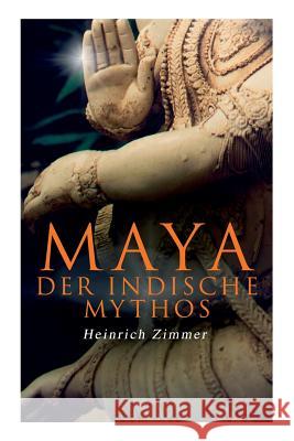 Maya der indische Mythos Zimmer, Heinrich 9788026890256