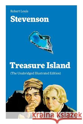 Treasure Island (The Unabridged Illustrated Edition): Adventure Tale of Buccaneers and Buried Gold Robert Louis Stevenson 9788026891048 e-artnow