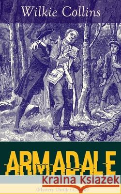 Armadale (Mystery Thriller Classic): A Suspense Novel from the prolific English writer, best known for The Woman in White, No Name, The Moonstone, The Collins, Wilkie 9788026891093