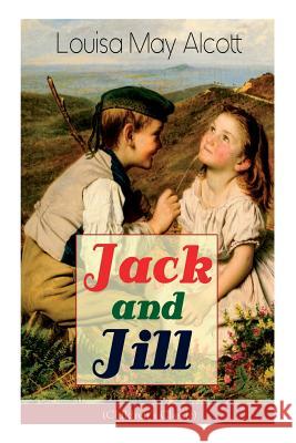 Jack and Jill (Children's Classic) Louisa May Alcott 9788026891949 e-artnow