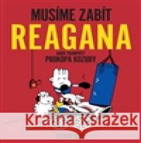 Musíme zabít Reagana Patrik Klán 9788027006779 Atimaro