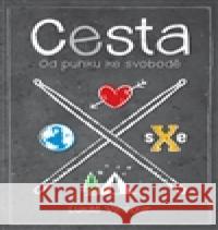 Cesta. Od punku ke svobodě Lukáš Vincour 9788027008780