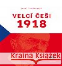 Velcí Češi 1918 Josef Landergott 9788027048694
