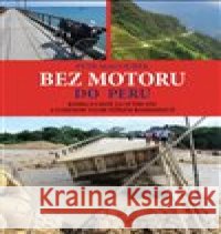 Bez motoru do Peru Petr Macourek 9788027059195