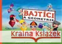 Bajtíci a geometrie Hana Daňková 9788027070411