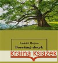 Posvátný dotyk Lukáš Bujna 9788027075638 Institut Plzeňské diecéze Církve českoslovens