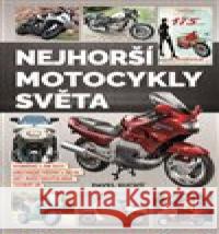 Nejhorší motocykly světa Pavel Suchý 9788027077816 Suchý Pavel