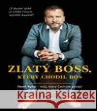 Zlatý boss, který chodil bos Jan Müller 9788027079636