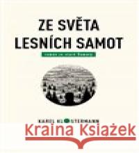 Ze světa lesních samot Lukáš Procházka 9788027083596 Karel Klostermann - spisovatel Šumavy z.s