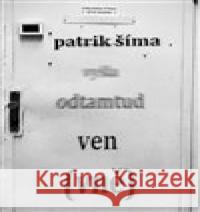 Vyšla odtamtud ven (vně) Patrik Šíma 9788027084067 Šíma Patrik