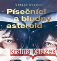 Písečníci a bludný asteroid Jakub Cenkl 9788027099283 Václav Dvořák