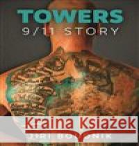 Towers, 9/11 Story Jiří Boudník 9788027099504 Tebenas