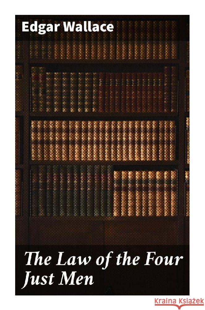 The Law of the Four Just Men Wallace, Edgar 9788027229482