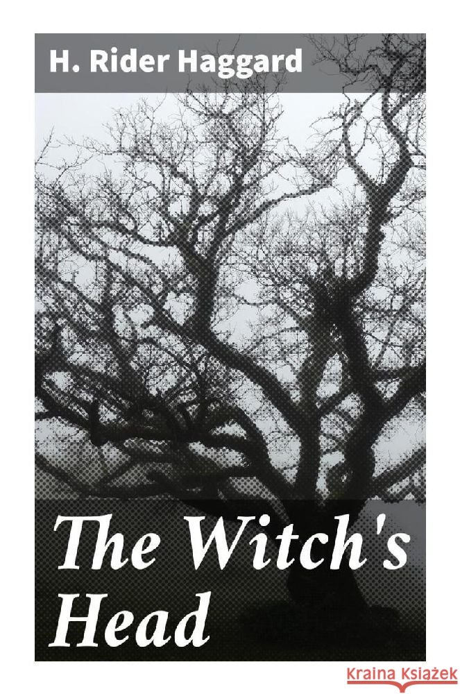 The Witch's Head Haggard, H. Rider 9788027232185